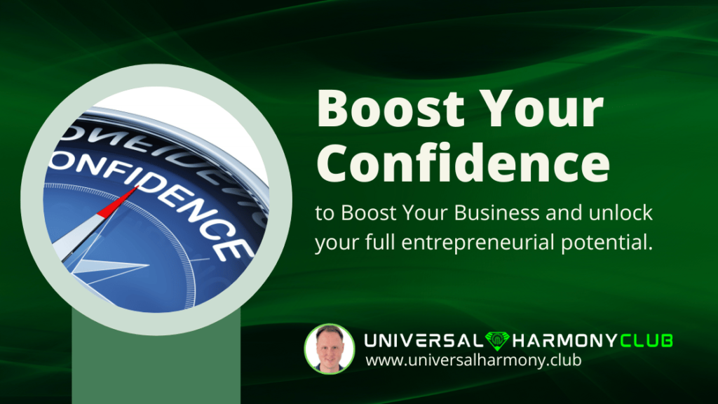 Boost your confidence, boost your business. www.universalharmony.club