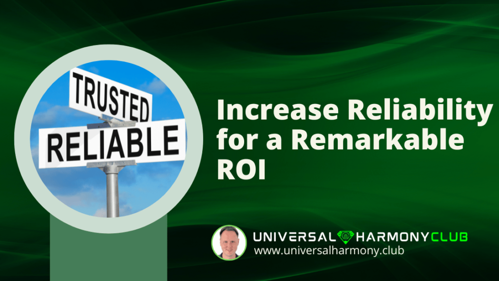How to Increase Reliability for a Remarkable ROI