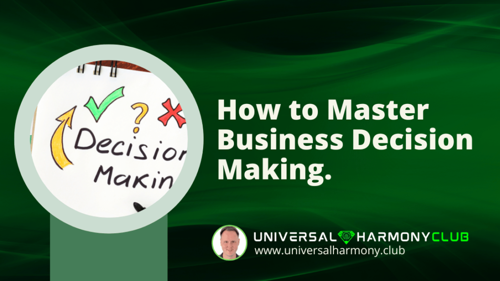 How to Master Business Decision Making.
