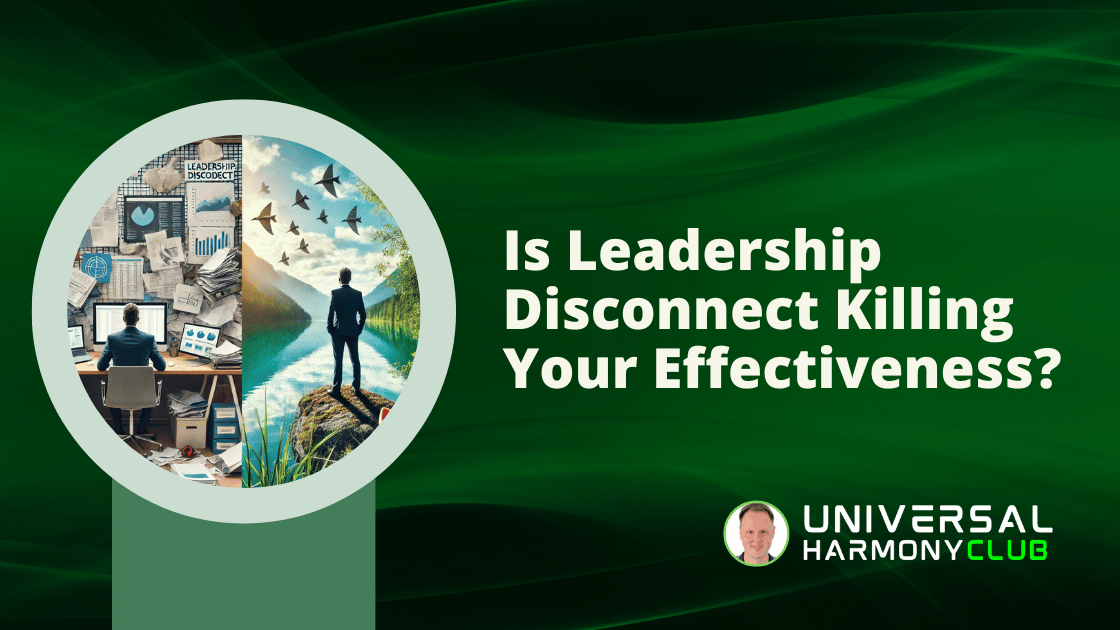 Is Leadership Disconnect Killing Your Effectiveness?