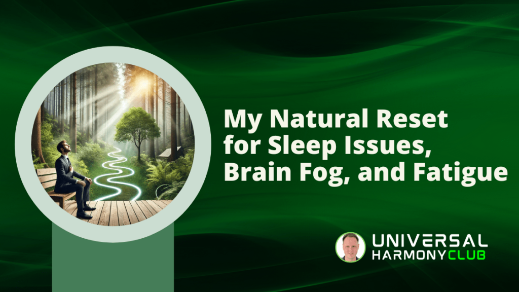 Natural Reset for sleep issues, fatigue and brain fog.